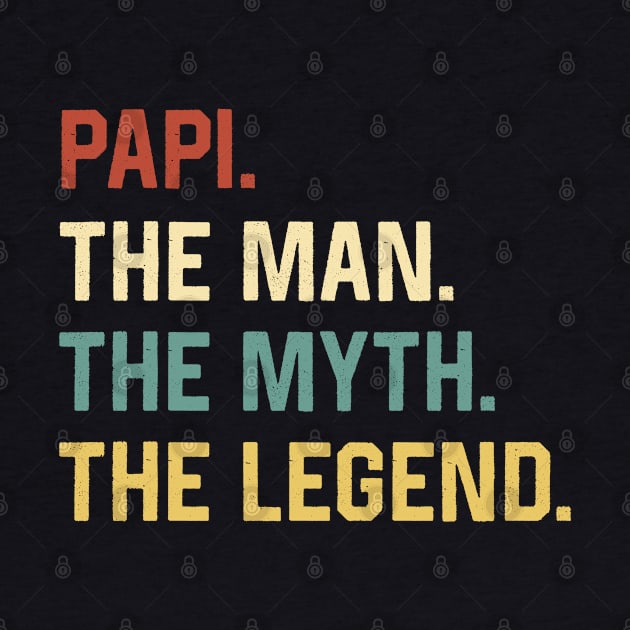 Fathers Day Shirt The Man Myth Legend Papi Papa Gift by Marang